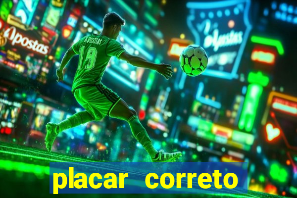 placar correto jogos de hoje